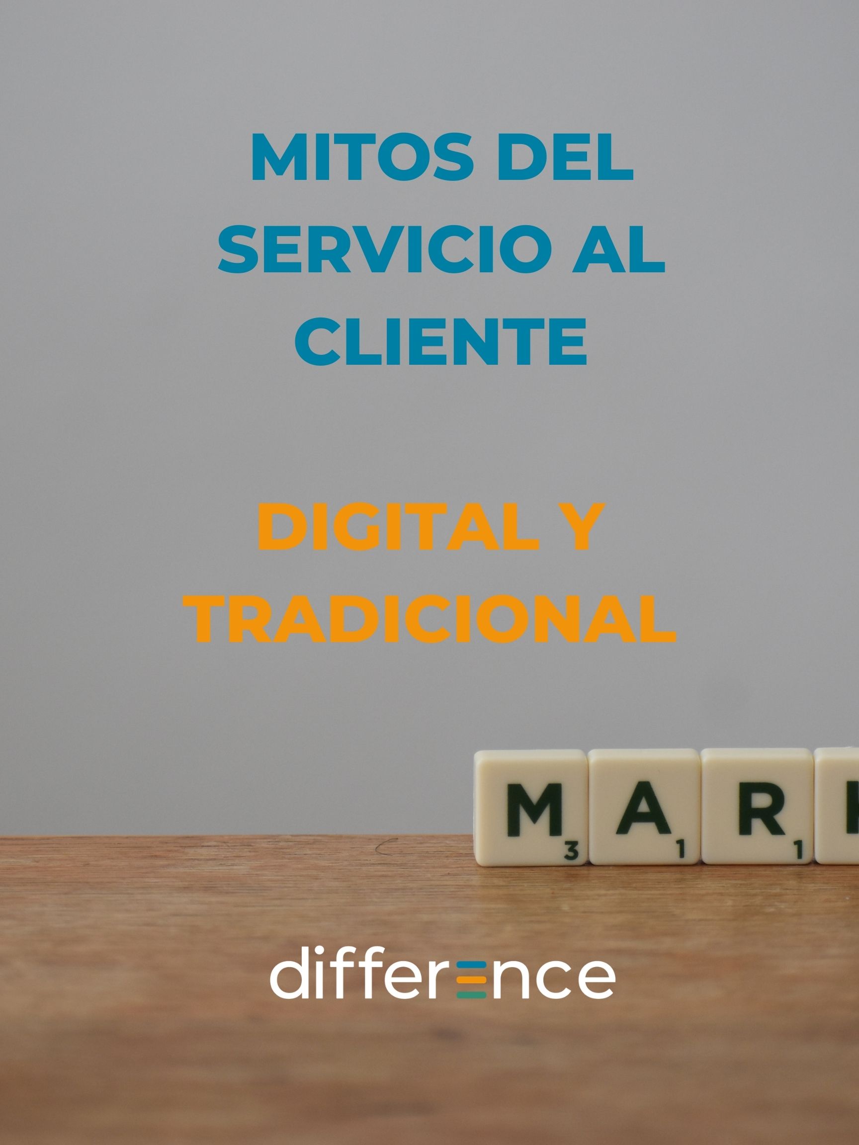 MITOS DEL SERVICIO AL CLIENTE DIGITAL Y TRADICIONAL