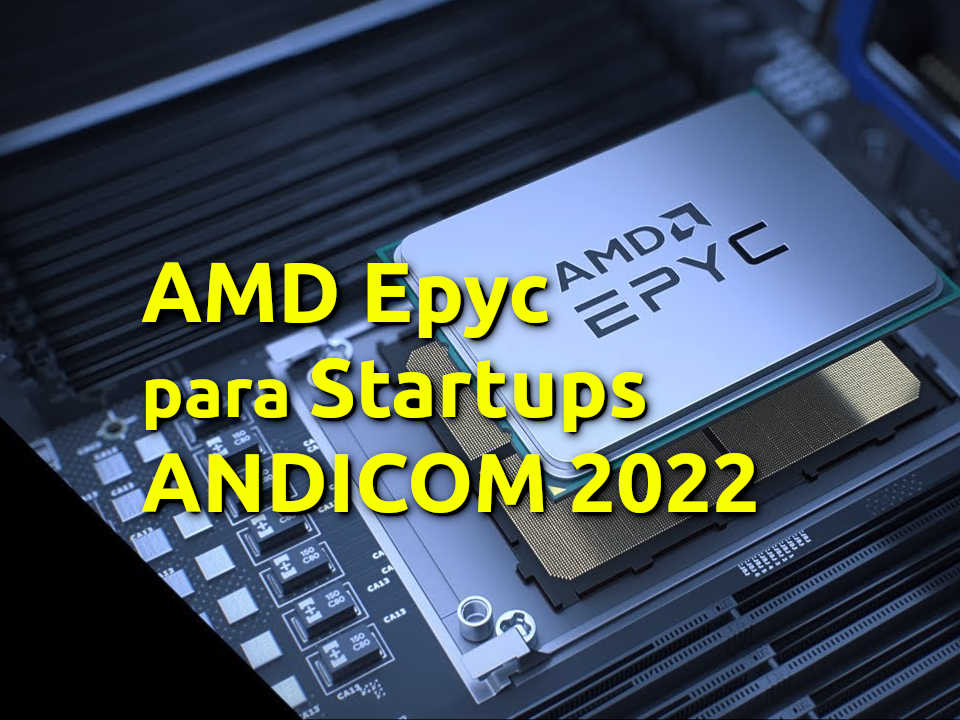 Juan Moscoso y los Procesadores Epyc de AMD para Startups