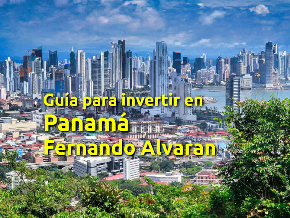 guía para invertir en Panamá nuevo libro de Fernando Alvaran