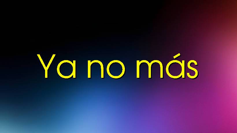 Ya no m�s