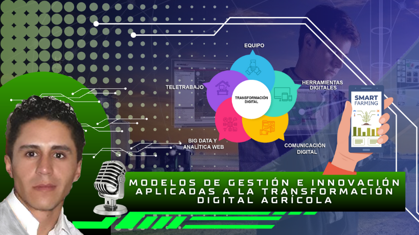 MODELOS DE GESTI�N E INNOVACI�N APLICADAS A LA TRANSFORMACI�N DIGITAL AGR�COLA