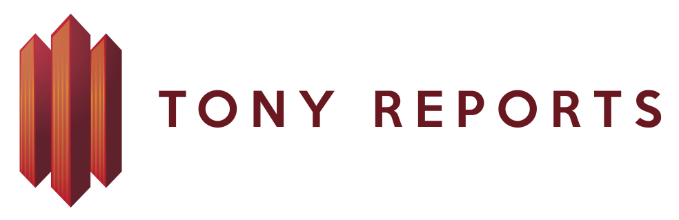 TONY REPORTS